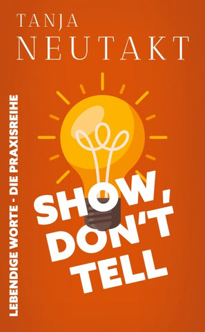Show, don't tell: Lebendige Worte