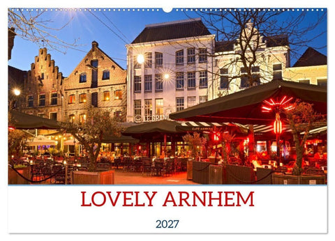 LOVELY ARNHEM (Wall Calendar 2027 DIN A2 landscape), CALVENDO 12 Month Wall Calendar