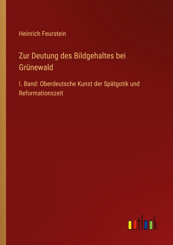 Zur Deutung des Bildgehaltes bei Grünewald