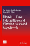 Flinovia—Flow Induced Noise and Vibration Issues and Aspects—IV