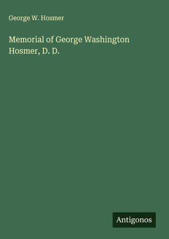 Memorial of George Washington Hosmer, D. D.