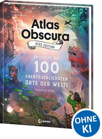 Atlas Obscura Kids Edition - Entdecke die 100 abenteuerlichsten Orte der Welt!