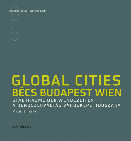 Global Cities. Bécs - Budapest - Wien