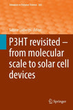 P3HT Revisited – From Molecular Scale to Solar Cell Devices