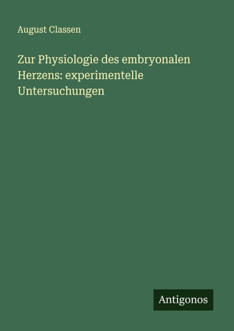 Zur Physiologie des embryonalen Herzens: experimentelle Untersuchungen