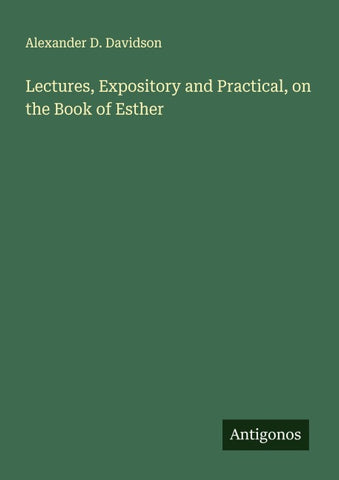 Lectures, Expository and Practical, on the Book of Esther