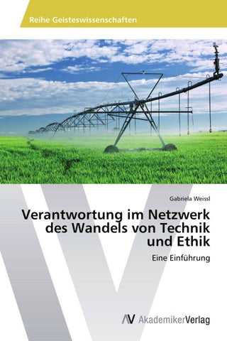 Verantwortung im Netzwerk des Wandels von Technik und Ethik