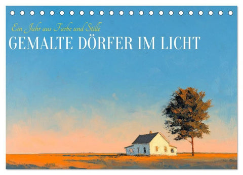 Gemalte Dörfer im Licht (Tischkalender 2027 DIN A5 quer), CALVENDO Monatskalender