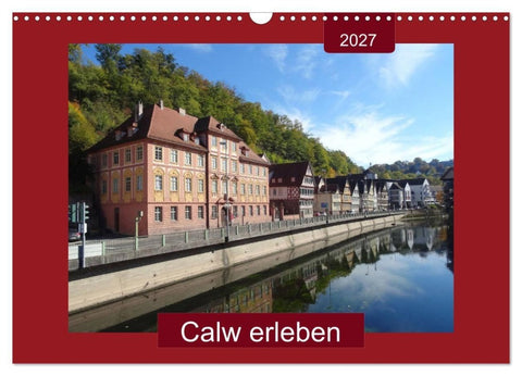 Calw erleben (Wandkalender 2027 DIN A3 quer), CALVENDO Monatskalender