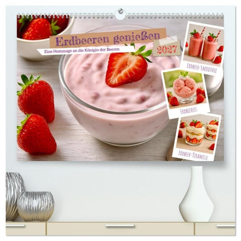 Erdbeeren genießen (hochwertiger Premium Wandkalender 2027 DIN A2 quer), Kunstdruck in Hochglanz