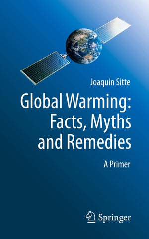 Global Warming: Facts, Myths and Remedies