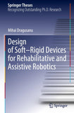 Design of Soft–Rigid Devices for Rehabilitative and Assistive Robotics