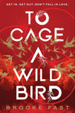 To Cage a Wild Bird