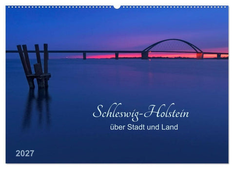 Schleswig-Holstein - über Stadt und Land (Wandkalender 2027 DIN A2 quer), CALVENDO Monatskalender