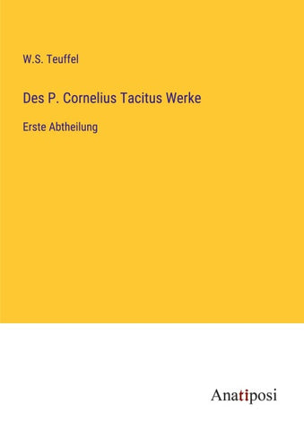 Des P. Cornelius Tacitus Werke