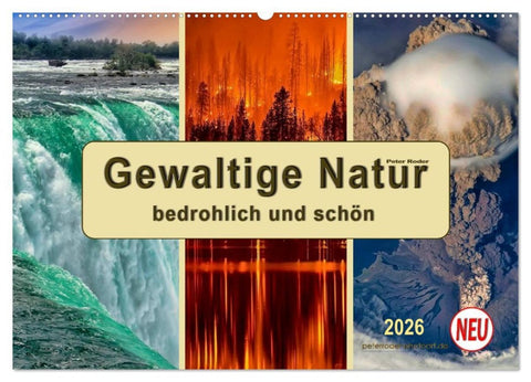 Gewaltige Natur - bedrohlich und schön (Wandkalender 2026 DIN A2 quer), CALVENDO Monatskalender