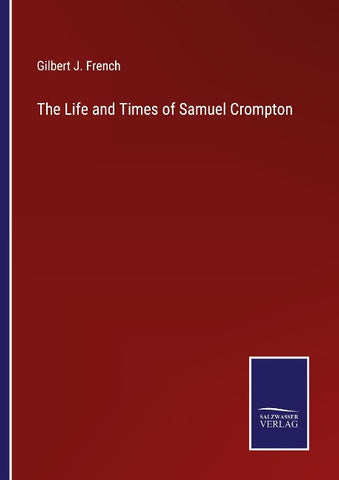 The Life and Times of Samuel Crompton