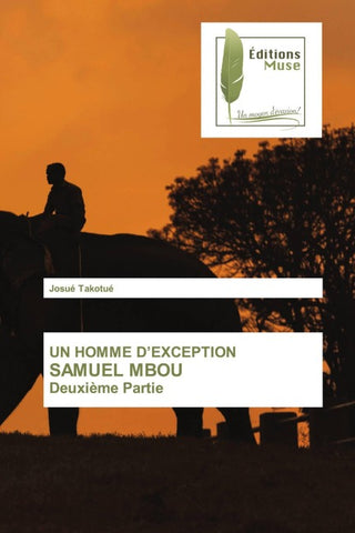 UN HOMME D'EXCEPTION SAMUEL MBOU Deuxième Partie