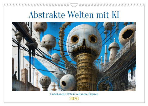 Abstrakte Welten mit KI (Wandkalender 2026 DIN A3 quer), CALVENDO Monatskalender