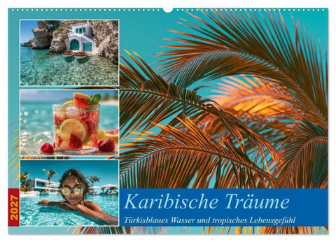 Karibische Träume (Wandkalender 2027 DIN A2 quer), CALVENDO Monatskalender