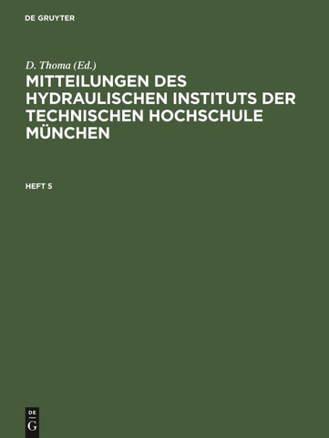 Mitteilungen des Hydraulischen Instituts der Technischen Hochschule München. Heft 5