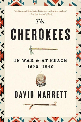 The Cherokees: In War and at Peace, 1670-1840