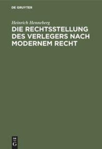 Die Rechtsstellung des Verlegers nach modernem Recht