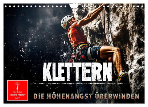 Klettern - die Höhenangst überwinden (Wandkalender 2027 DIN A4 quer), CALVENDO Monatskalender