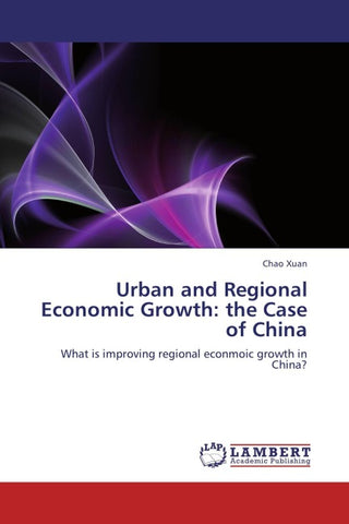 Urban and Regional Economic Growth: the Case of China