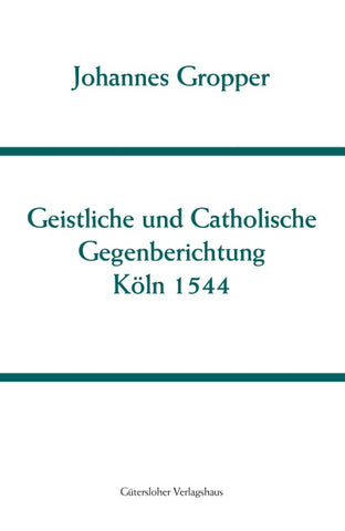 Deutsche Schriften / Christliche und Catholische Gegenberichtung