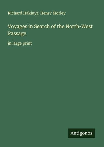 Voyages in Search of the North-West Passage