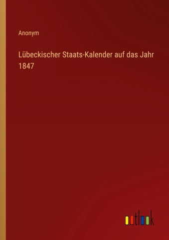 Lübeckischer Staats-Kalender auf das Jahr 1847