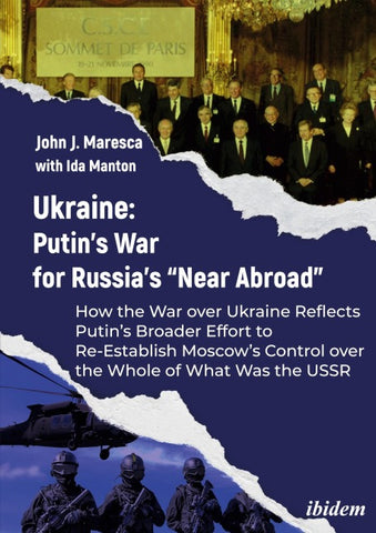 Ukraine: Putin’s War for Russia’s “Near Abroad”