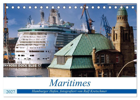 Maritimes. Hamburger Hafen, fotografiert von Ralf Kretschmer (Tischkalender 2027 DIN A5 quer), CALVENDO Monatskalender
