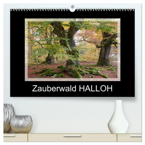 Zauberwald HALLOH (hochwertiger Premium Wandkalender 2026 DIN A2 quer), Kunstdruck in Hochglanz