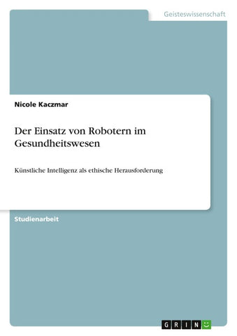 Der Einsatz von Robotern im Gesundheitswesen