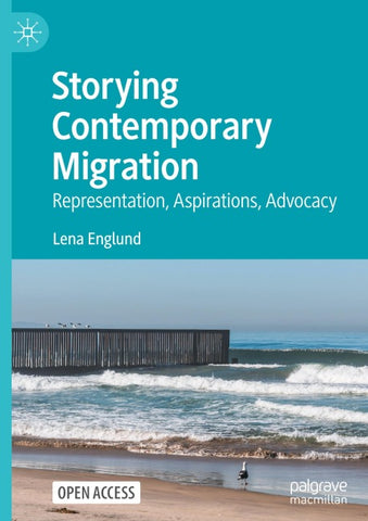 Storying Contemporary Migration