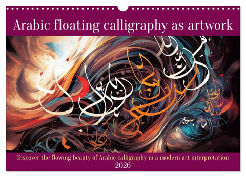 Arabic floating calligraphy as artwork (Wall Calendar 2026 DIN A3 landscape), CALVENDO 12 Month Wall Calendar