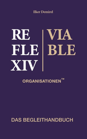 Reflexiv-Viable Organisationen(TM) - Begleithandbuch