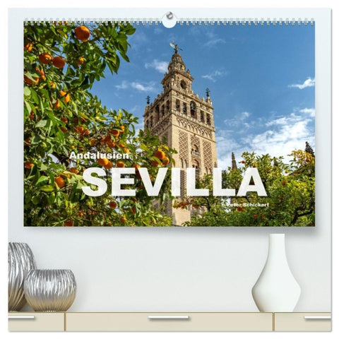 Andalusien - Sevilla (hochwertiger Premium Wandkalender 2026 DIN A2 quer), Kunstdruck in Hochglanz