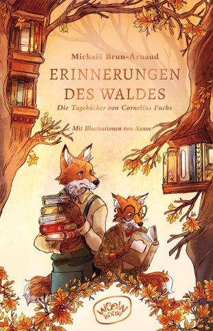 Erinnerungen des Waldes: Die Tagebücher von Cornelius Fuchs