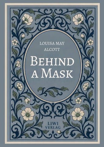 Louisa May Alcott: Behind a Mask (English Edition)