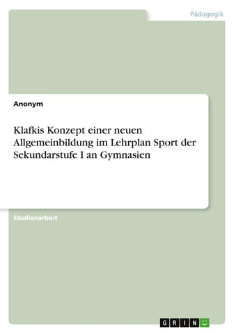 Klafkis Konzept einer neuen Allgemeinbildung im Lehrplan Sport der Sekundarstufe I an Gymnasien