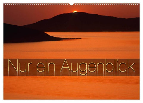 Nur ein Augenblick (Wandkalender 2027 DIN A2 quer), CALVENDO Monatskalender