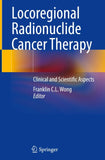 Locoregional Radionuclide Cancer Therapy