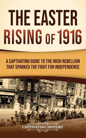 The Easter Rising of 1916
