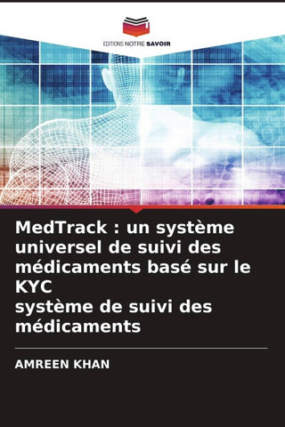 MedTrack : un système universel de suivi des médicaments basé sur le KYC système de suivi des médicaments