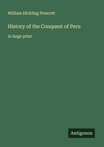 History of the Conquest of Peru