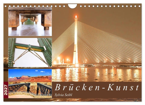 Brücken - Kunst (Wandkalender 2027 DIN A4 quer), CALVENDO Monatskalender