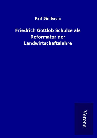 Friedrich Gottlob Schulze als Reformator der Landwirtschaftslehre